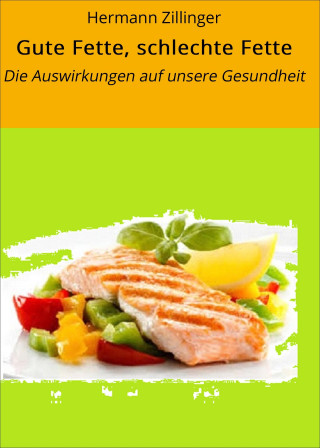 Hermann Zillinger: Gute Fette, schlechte Fette