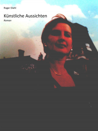 Roger Diehl: Künstliche Aussichten