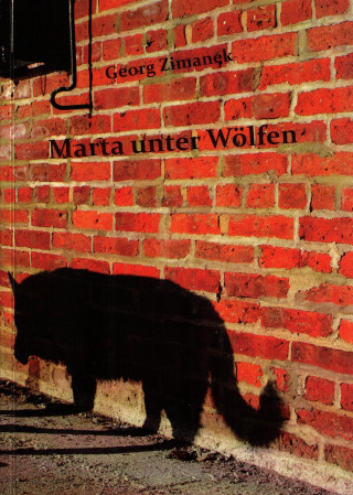 Georg Zimanek: Marta unter Wölfen
