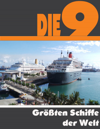 A.D. Astinus: Die Neun größten Schiffe der Welt