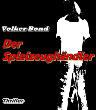 Volker Bond: Der Spielzeughändler