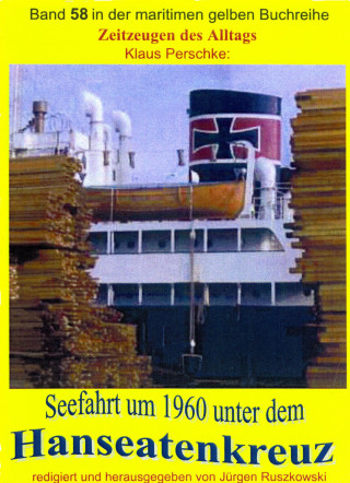 Klaus Perschke: Seefahrt unter dem Hanseatenkreuz der Hanseatischen Reederei Emil Offen & Co. KG um 1960