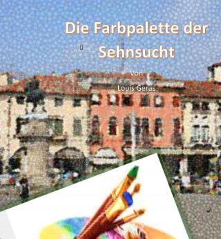 Louis Geras: Die Farbpalette der Sehnsucht