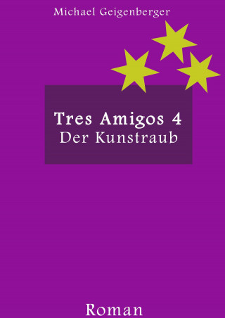 Michael Geigenberger: Tres Amigos 4