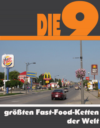 A.D. Astinus: Die neun größten Fast-Food-Ketten der Welt