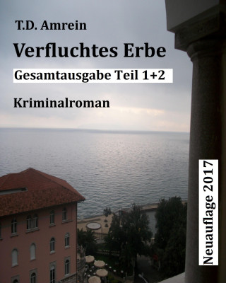T.D. Amrein: Verfluchtes Erbe Gesamtausgabe