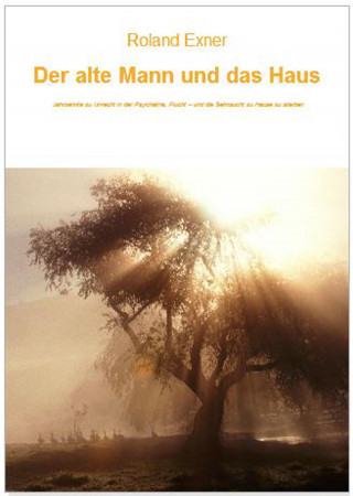 Roland Exner: Der alte Mann und das Haus