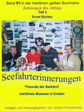 Ernst Richter: Seefahrterinnerungen – 'Freunde der Seefahrt' – maritimes Museum in Emden