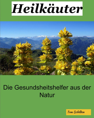 Tom Schilden: Heilkräuter