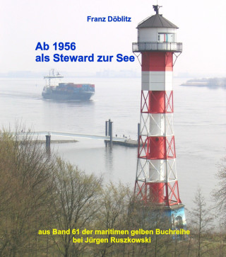 Franz Döblitz: Ab 1956 als Steward zur See