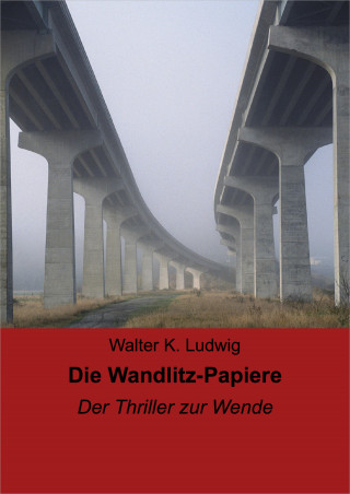 Walter K. Ludwig: Die Wandlitz-Papiere