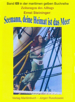 Ernst Steininger: Seemann, deine Heimat ist das Meer – Teil 1