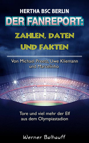 Werner Balhauff: Die alte Dame – Zahlen, Daten und Fakten von Hertha BSC Berlin