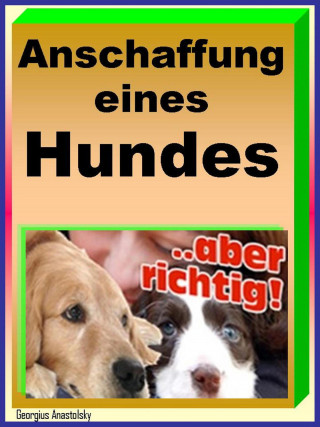 Georgius Anastolsky: Anschaffung eines Hundes
