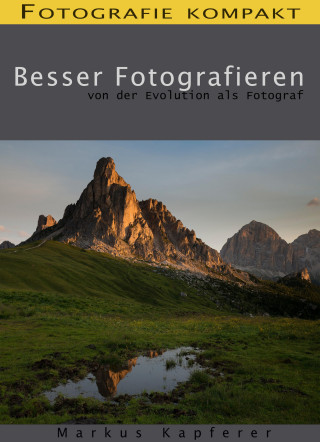 Markus Kapferer: Fotografie kompakt: Besser Fotografieren