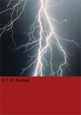 D.T.W. Rocken: "Nichts kannst du uns beweisen, das glaubt dir keiner!"