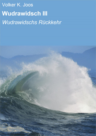 Volker K. Joos: Wudrawidsch III