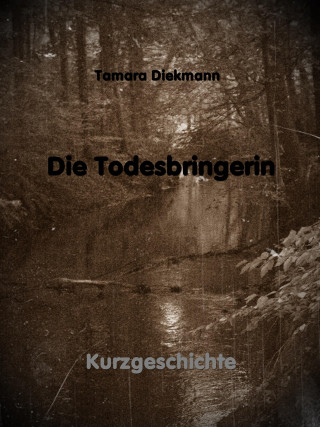 Tamara Diekmann: Die Todesbringerin