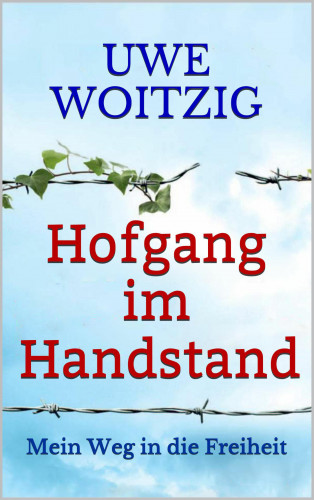 Uwe Woitzig: Hofgang im Handstand