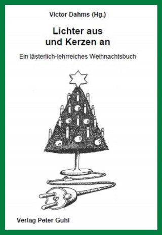 Victor Dahms: Lichter aus und Kerzen an
