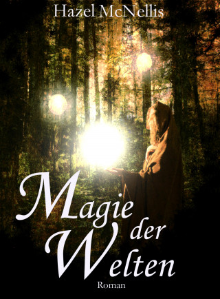 Hazel McNellis: Magie der Welten