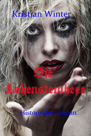 Kristian Winter: Die Lohensteinhexe