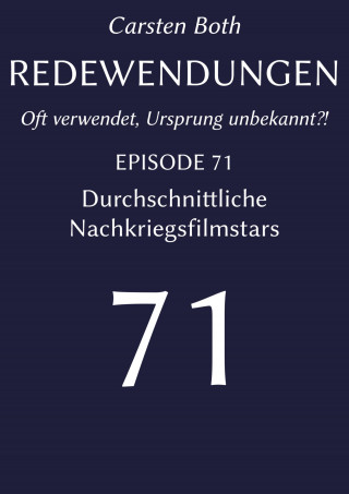 Carsten Both: Redewendungen: Durchschnittliche Nachkriegsfilmstars