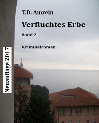 T.D. Amrein: Verfluchtes Erbe
