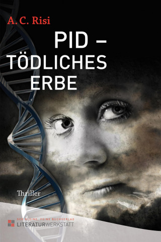 A. C. Risi: PID - Tödliches Erbe