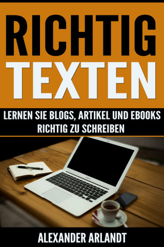 Alexander Arlandt: Richtig texten