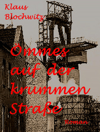 Klaus Blochwitz: Ömmes auf der krummen Straße