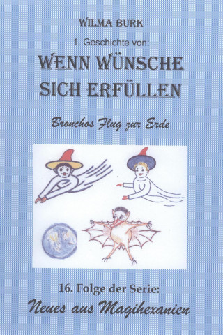 Wilma Burk: Wenn Wünsche sich erfüllen 1. Geschichte