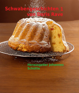 Johannes Schütte: Schwabengeschichten 1
