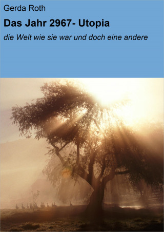 Gerda Roth: Das Jahr 2967- Utopia
