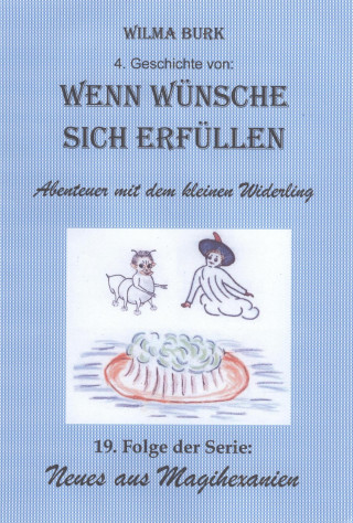 Wilma Burk: Wenn Wünsche sich erfüllen 4. Geschichte