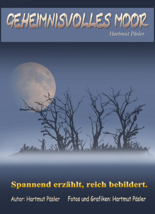 Hartmut Päsler: Geheimnisvolles Moor