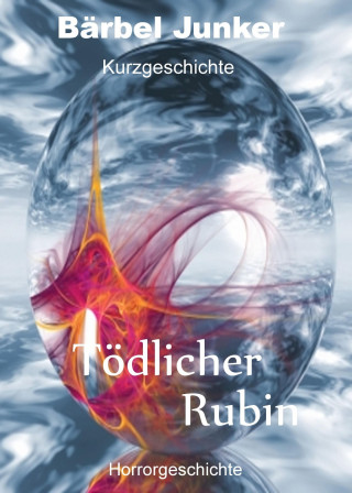 Bärbel Junker: Tödlicher Rubin