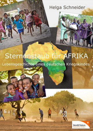 Helga Schneider: Sternenstaub für Afrika