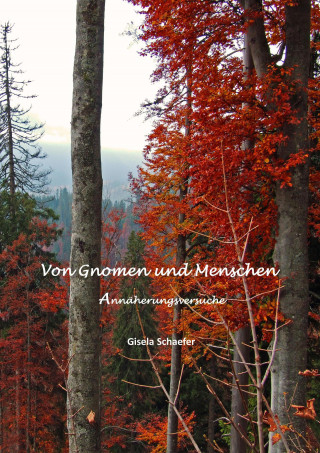 Gisela Schaefer: Von Gnomen und Menschen