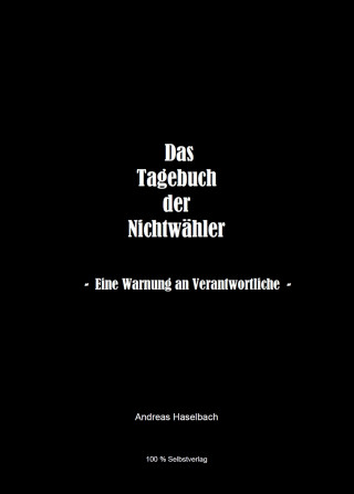 Andreas Haselbach: Tagebuch der Nichtwähler