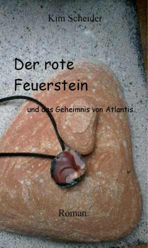 Kim Scheider: Der rote Feuerstein