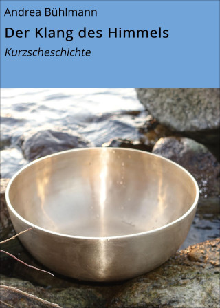 Andrea Bühlmann: Der Klang des Himmels