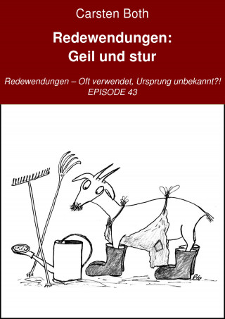 Carsten Both: Redewendungen: Geil und stur