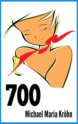 Michael Maria Kroehn: 700
