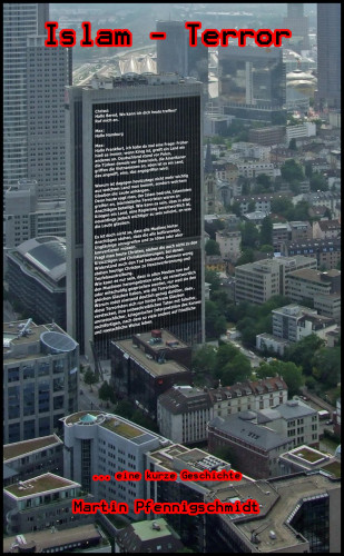 Martin Pfennigschmidt: Islam - Terror