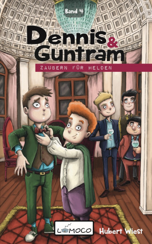 Hubert Wiest: Dennis & Guntram – Zaubern für Helden