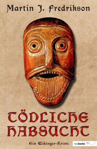 Martin J. Fredrikson: Tödliche Habsucht