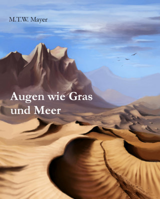 M.T.W. Mayer: Augen wie Gras und Meer