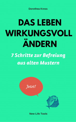 Dr. Dorothea Kress: Das Leben wirkungsvoll ändern