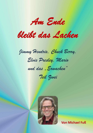Michael Fuss: Am Ende bleibt das Lachen - Teil II